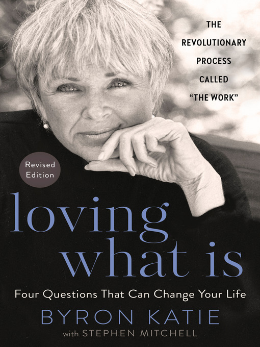 Title details for Loving What Is, Revised Edition by Byron Katie - Available